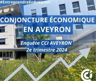 Conjoncture économique en Aveyron Enquête CCI AVEYRON T2 2024