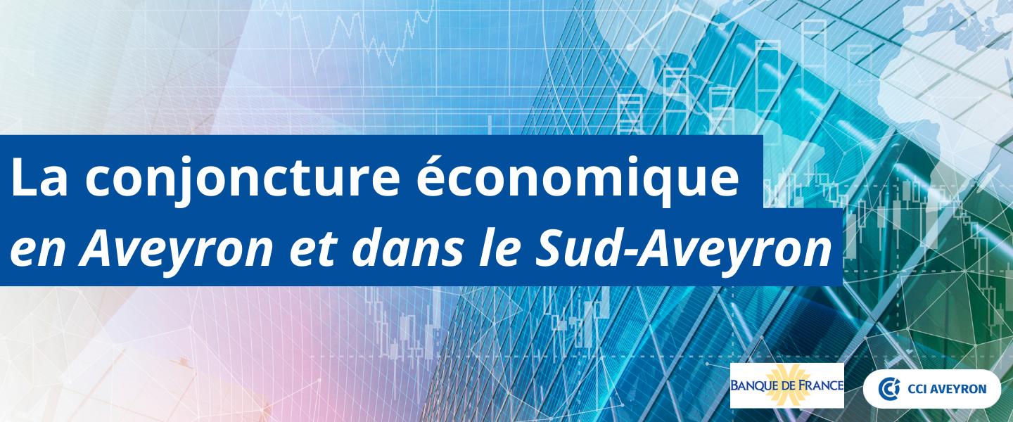 La situation économique dans l'Aveyron et dans le Sud-Aveyron (octobre 2023)